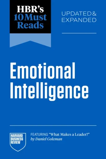 HBR's 10 Must Reads on Emotional Intelligence, Updated and Expanded - Daniel Goleman, Harvard Business Review, Tasha Eurich, Susan David, Hermina Ibar