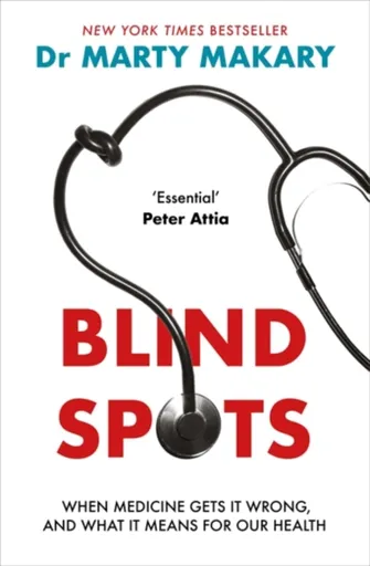 Blind Spots - Dr Marty Makary