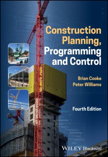 Construction Planning, Programming and Control - Peter J. Williams, Brian  Cooke