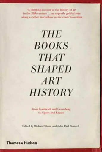 The Books that Shaped Art History - John-Paul Stonard, Richard Shone