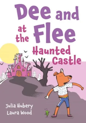 Dee and Flee at the Haunted Castle - Julia Hubery