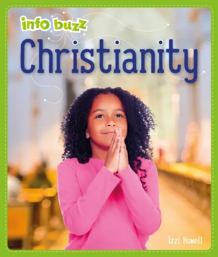 Info Buzz: Religion: Christianity - Izzi Howell