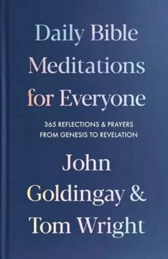 Daily Bible Meditations for Everyone - Tom Wright, The Revd Dr John  Goldingay