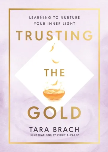 Trusting the Gold - Tara Brach