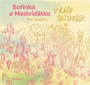 Sofinka a Medvíďátko v říši želvušek - Petr Maděra, Stanislava Karbušická, Marie Mendl