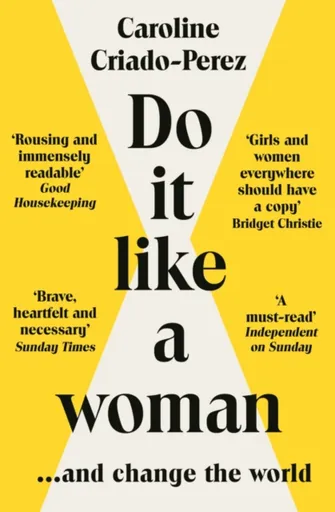 Do It Like a Woman - Caroline Criado Perez