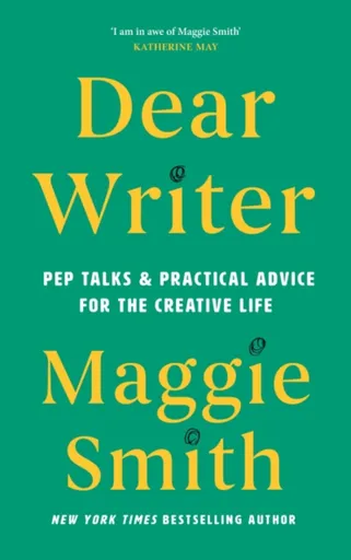 Dear Writer - Maggie Smith