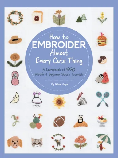 How to Embroider Almost Every Cute Thing - Nihon Vogue