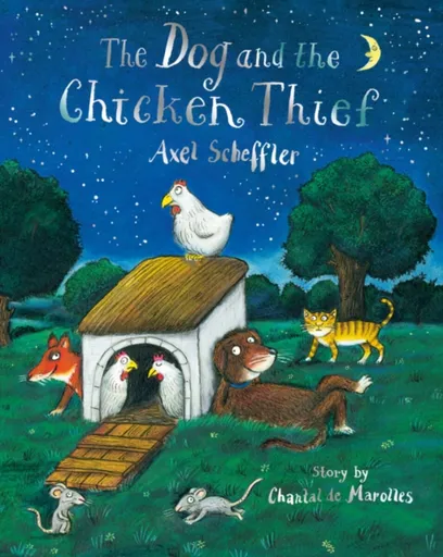The Dog and the Chicken Thief - Chantal de Marolles