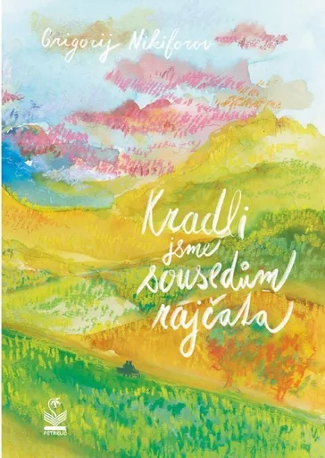 Kradli jsme sousedům rajčata - Grigorij Nikiforov