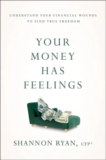 Your Money Has Feelings - Shannon Ryan