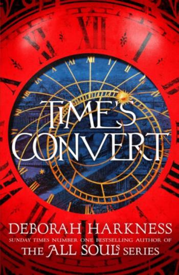 Time's Convert - Deborah Harknessová