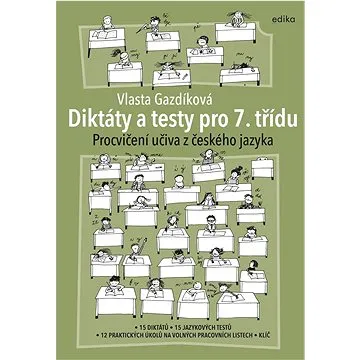 Diktáty a testy pro 7. třídu: Procvičení učiva z českého jazyka (978-80-266-1705-1)