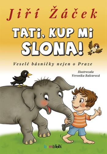 Tati, kup mi slona! - Jiří Žáček, Veronika Balcarová - e-kniha