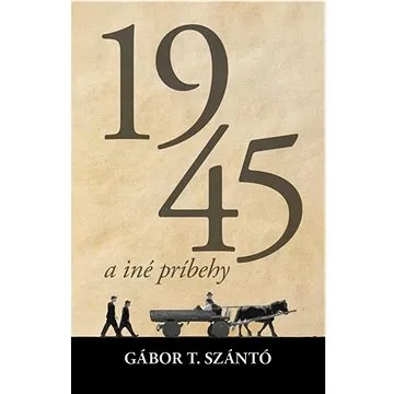 1945 a iné príbehy   (978-80-222-1320-2)