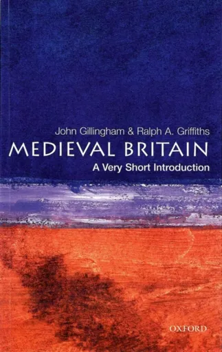 Medieval Britain - John Gillingham, Ralph A.  Griffiths