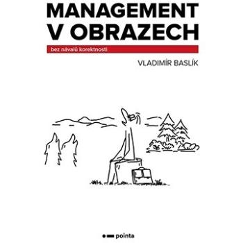 Management v obrazech: bez návalů korektnosti (978-80-7650-259-8)