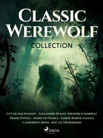 Classic Werewolf Collection - Guy de Maupassant, Alexandre Dumas, Frank Powell, Frederick Marryat - e-kniha