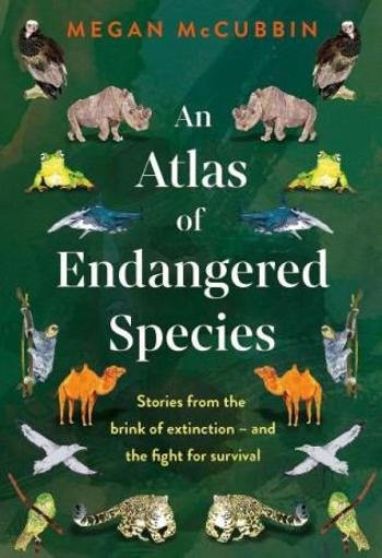 An Atlas of Endangered Species - Megan McCubbin