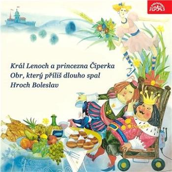 Král Lenoch a princezna Čiperka, Obr, který příliš dlouho spal, Hroch Boleslav