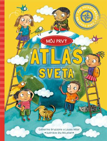 Môj prvý atlas sveta - Catherine Bruzzone, Louise Millar