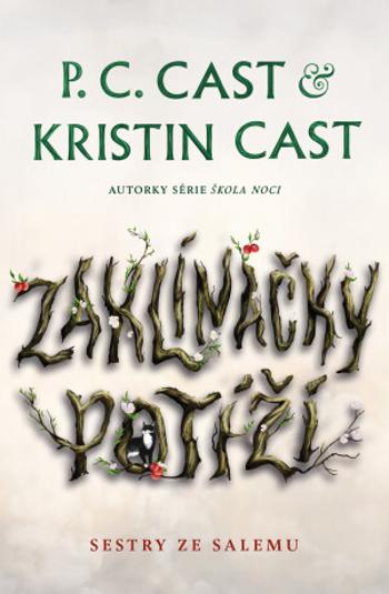 Zaklínačky potíží - Kristin Castová, P. C. Castová