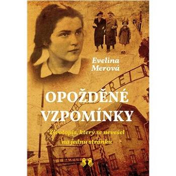 Opožděné vzpomínky: Životopis, který se nevešel na jednu stránku (978-80-7364-121-4)