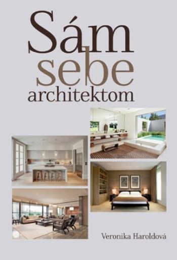 Sám sebe architektom - Veronika Haroldová