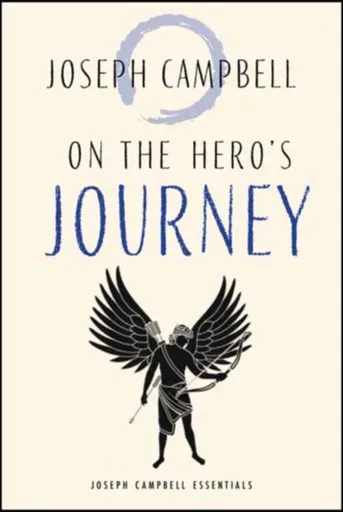 On the Hero's Journey - Joseph Campbell