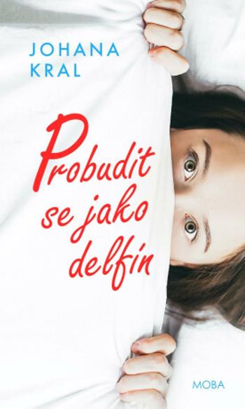 Probudit se jako delfín - Johana Kral