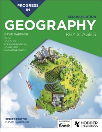 Progress in Geography: Key Stage 3, Second Edition - David Gardner, Catherine Owen, John Lyon, Jo Coles, Eleanor Barker