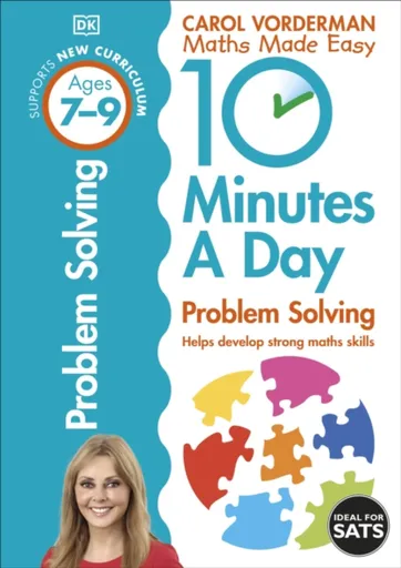 10 Minutes A Day Problem Solving, Ages 7-9 (Key Stage 2) - Carol Vorderman