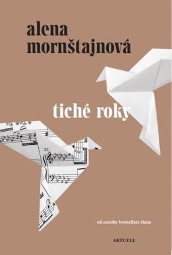 Tiché roky - Alena Mornštajnová