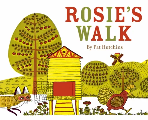 Rosie's Walk - Pat Hutchins