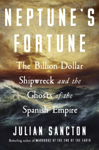 Neptune's Fortune - Julian Sancton