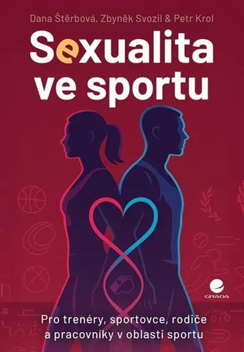 Sexualita ve sportu - Rizika a postupy k vytvoření bezpečného prostředí pro sportovce i trenéry - Dana Štěrbová, Petr Krol, Svozil Zbyněk