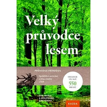Velký průvodce lesem: Průvodce přírodou (978-80-88316-30-5)