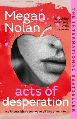 Acts of Desperation - Megan Nolan