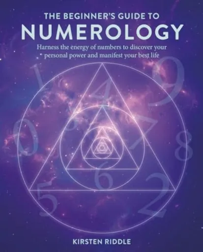 The Beginnerâ€™s Guide to Numerology - Kirsten Riddle