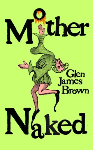 Mother Naked - Glen James Brown
