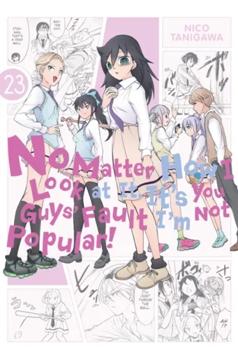 No Matter How I Look at It, It's You Guys' Fault I'm Not Popular!, Vol. 23 - Tanigawa Nico, Bianca Pistillo, Krista Shipley, Karie Shipley