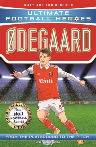 Ultimate Football Heroes: Ã˜degaard (Midfield Generals 5) - Tom & Matt Oldfield, Ultimate Football Heroes