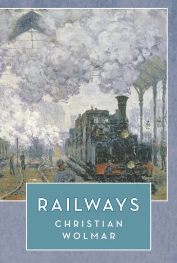 Railways - Christian Wolmar