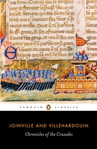 Chronicles of the Crusades - Joinville and Villehardouin