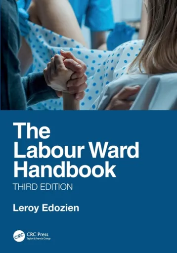 The Labour Ward Handbook - Leroy Edozien