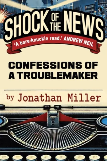 Shock of the News - Jonathan Miller