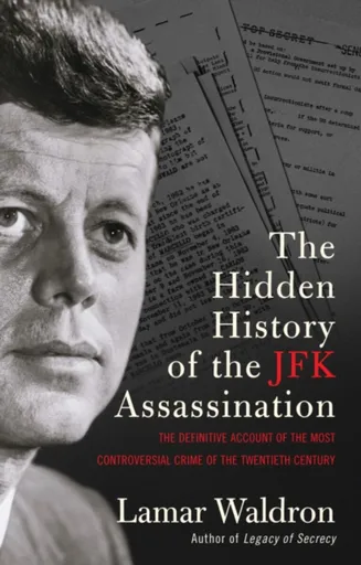 The Hidden History of the JFK Assassination - Lamar Waldron