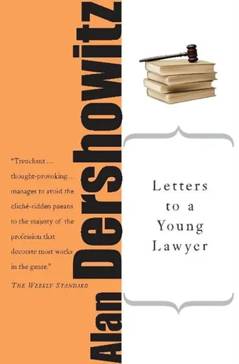 Letters to a Young Lawyer - Alan Dershowitz