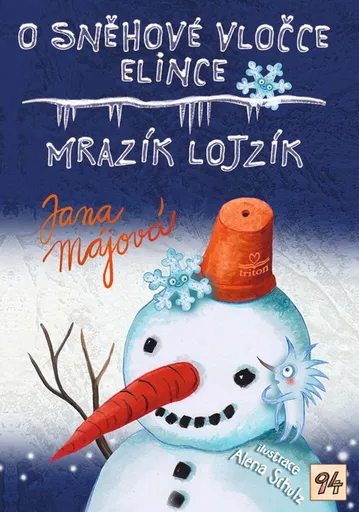O sněhové vločce Elince, Mrazík Lojzík - Jana Májová