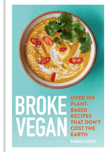 Broke Vegan - Saskia Sidey